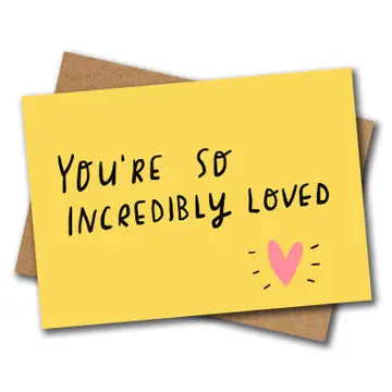 So Incredibly Loved Greeting Card