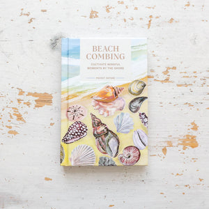 Beachcombing: Cultivate Mindful Moments By The Shore