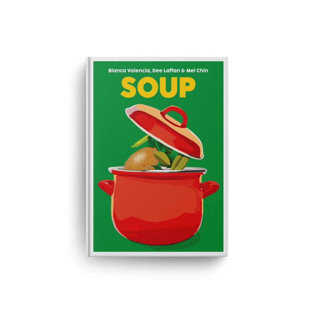 Blasta Books: Soup by Blanca Valencia, Dee Laffan & Mei Chin