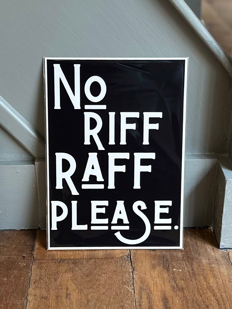 No Riff Raff Please A4 Print