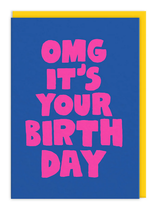 OMG It's your Birthday Card