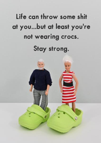 Bold & Bright At Least You're Not Wearing Crocs Card