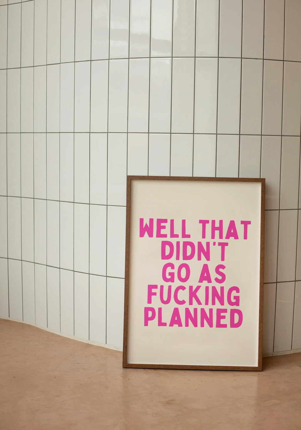 Wisdom & Wonder Print - That Didn't Go As Fucking Planned