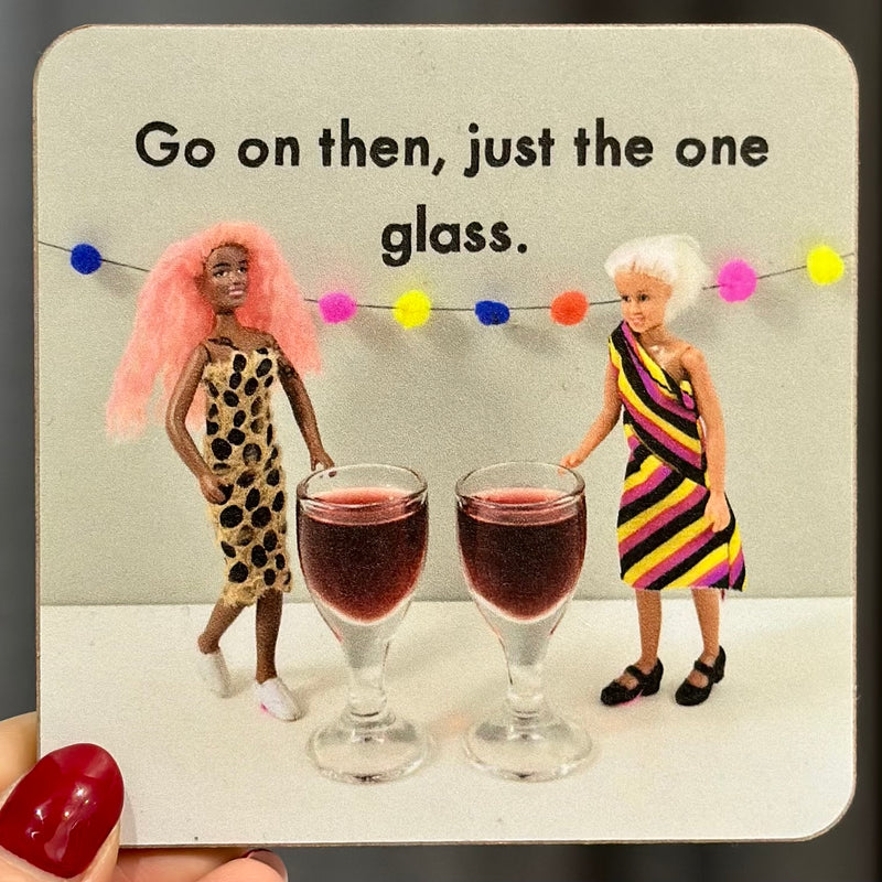 Bold & Bright 'Just The One Glass' Coaster