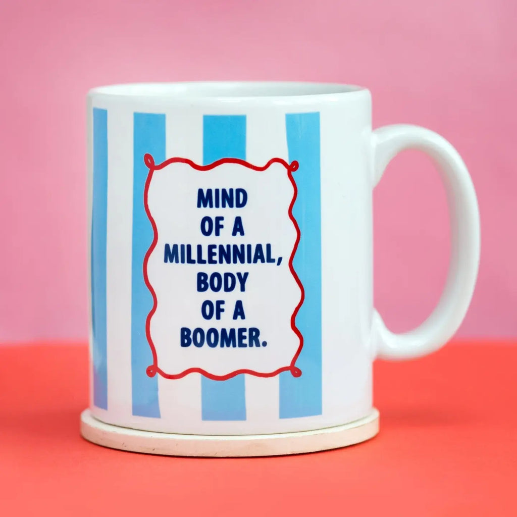 Mind Of A Millenial, Body of A Boomer Mug