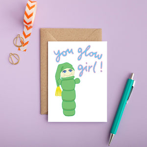 You've Got Pen On Your Face 'Glo Worm' Card