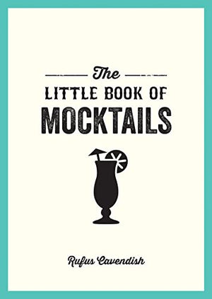 The Little Book Of Mocktails by Rufus Cavendish